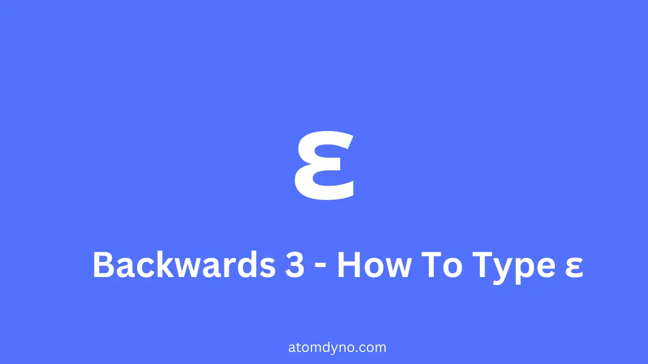 Backwards 3 - How To Type ε